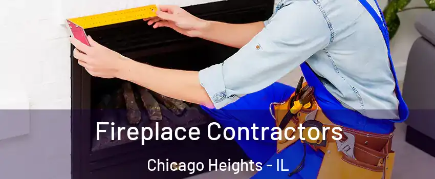 Fireplace Contractors Chicago Heights - IL